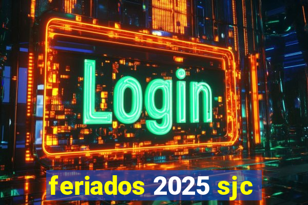 feriados 2025 sjc